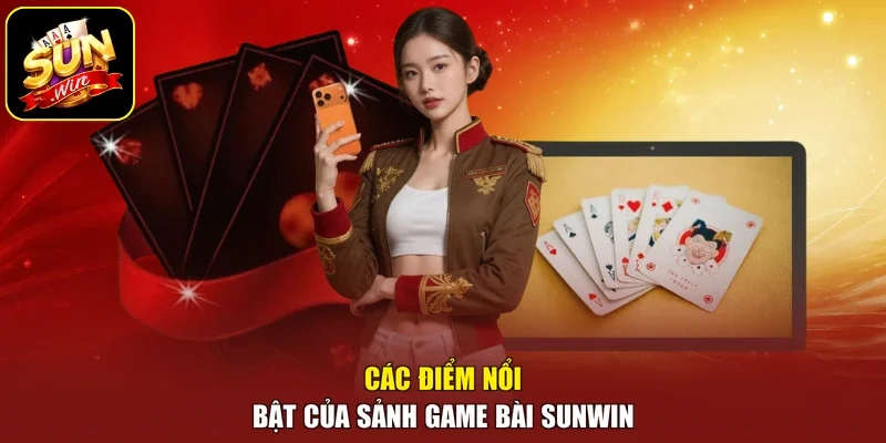 Các điểm nổi bật của sảnh game bài sunwin