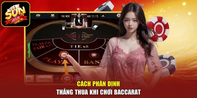 Cách phân định thắng thua khi chơi Baccarat