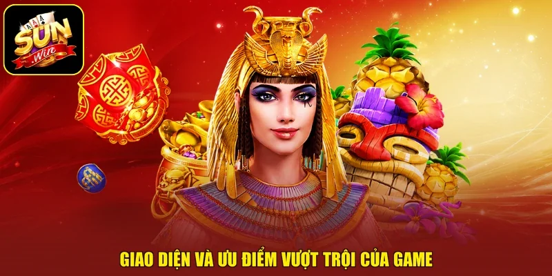 Giao diện và ưu điểm vượt trội của game