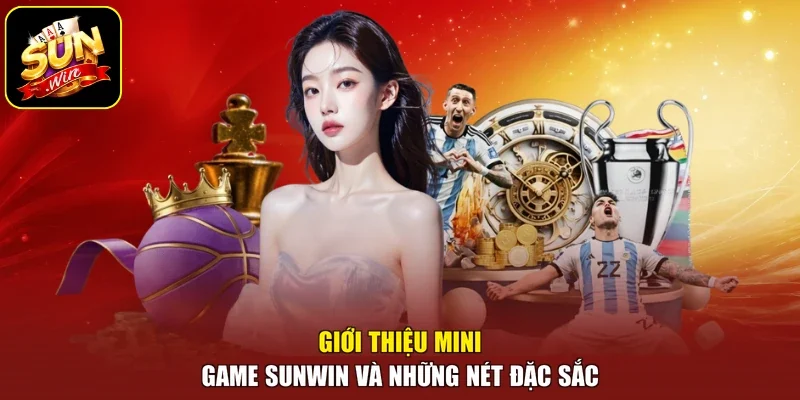 Giới thiệu mini game sunwin và những nét đặc sắc