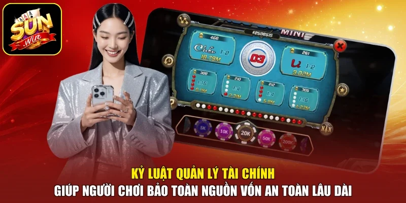 Kỷ luật quản lý tài chính giúp người chơi bảo toàn nguồn vốn an toàn lâu dài