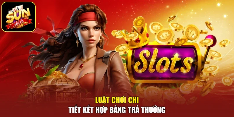 Luật chơi chi tiết kết hợp bảng trả thưởng