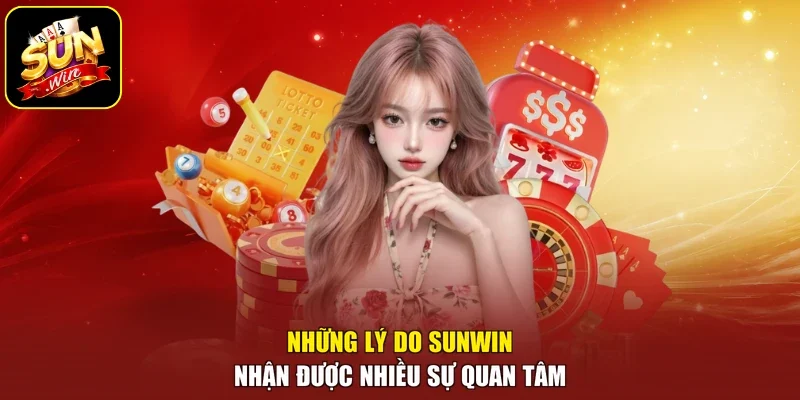 Những lý do sunwin nhận được nhiều sự quan tâm