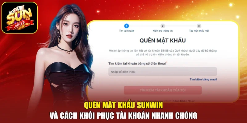 Quên Mật Khẩu Sunwin Và Cách Khôi Phục Tài Khoản Nhanh Chóng