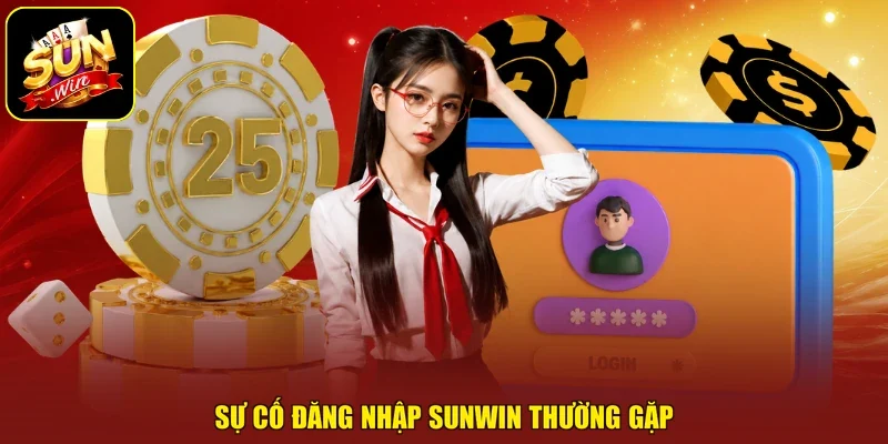 Sự cố đăng nhập sunwin thường gặp