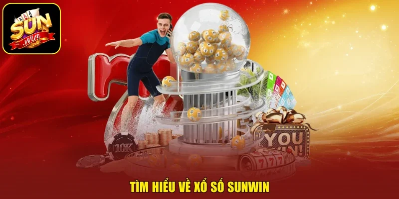 Tìm hiểu về xổ số sunwin