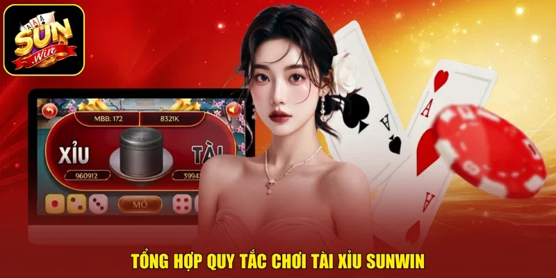 Tổng hợp quy tắc chơi tài xỉu sunwin